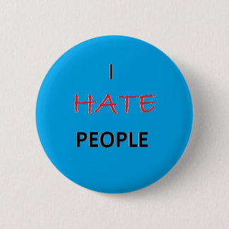 I Hate People Pinback Button