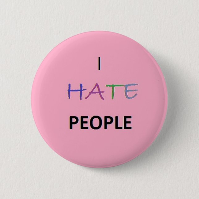 I Hate People Pinback Button (Front)