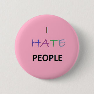I Hate People Pinback Button