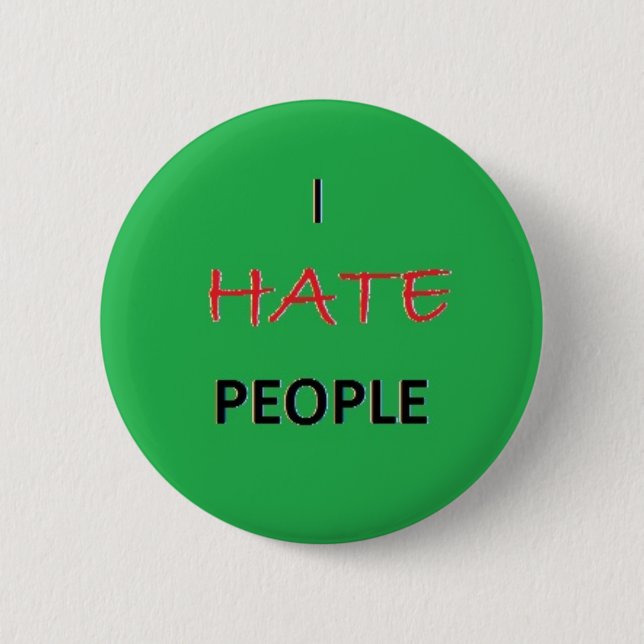 I Hate People Pinback Button (Front)