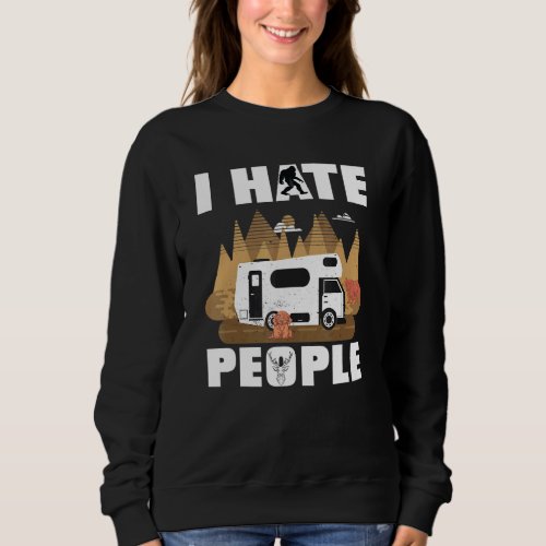 I Hate People Rv Van Camping Saying Happy Camper B Sweatshirt