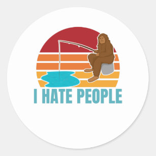 I Hate People Shirt Funny Bigfoot Classic Round Sticker