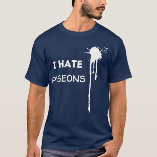 I hate pigeons T_Shirt