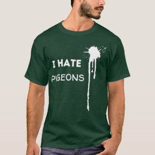 I hate pigeons T-Shirt