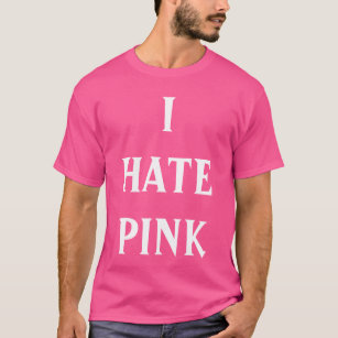 "I Hate Pink" t-shirt