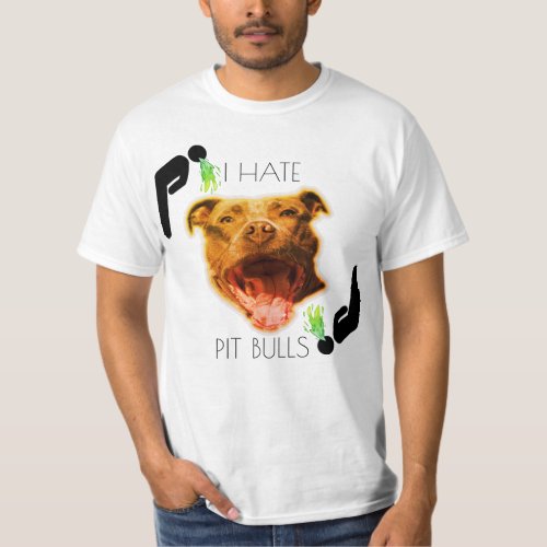 I Hate Pit Bulls Value Shirt