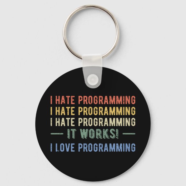 I Hate Programming - Funny Programmer I Keychain (Front)