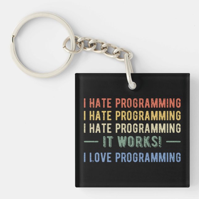 I Hate Programming - Funny Programmer I Keychain (Front)