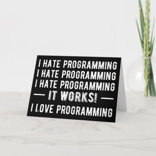 I Hate Programming _ Funny Programmer II Card