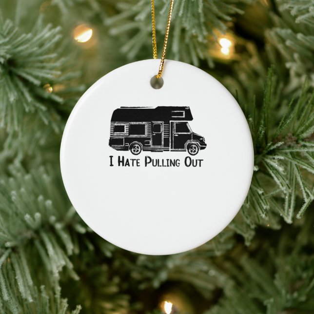 I Hate Pulling Out Camper RV Motorhome Ceramic Ornament (Tree)