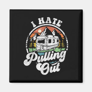 I Hate Pulling Out Funny Camper Rv Camping Trailer Magnet