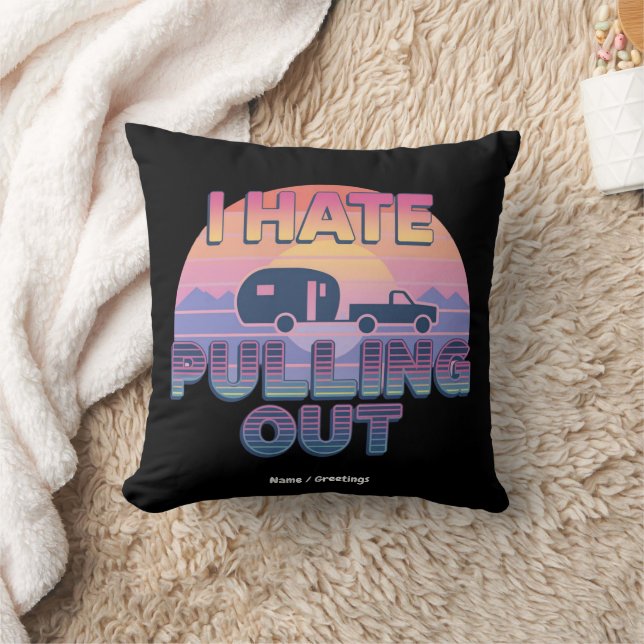 I Hate Pulling Out Funny RV Camper Camping Design Throw Pillow (Blanket)