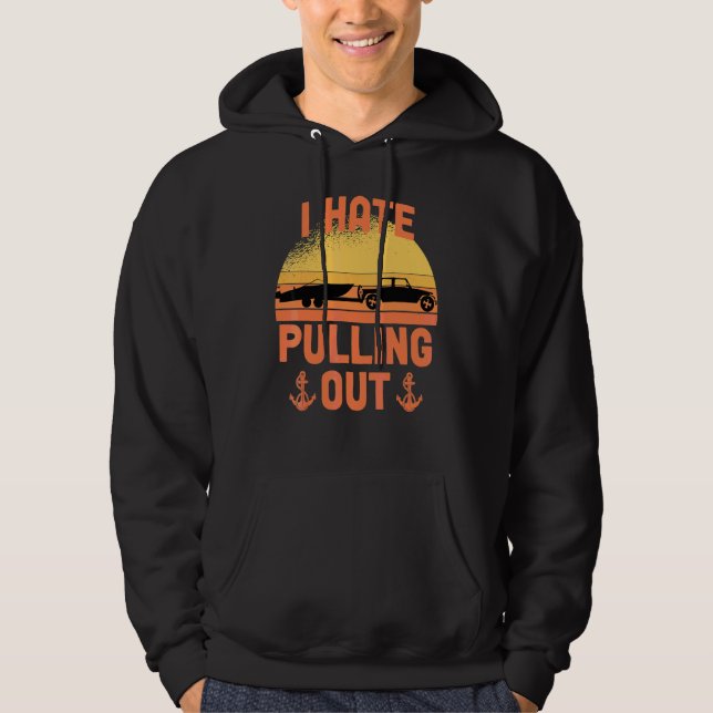 I Hate Pulling Out Retro Boating Boat Captain Boat Hoodie (Front)
