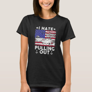 I hate pulling out Retro boating boat captain Moto T-Shirt