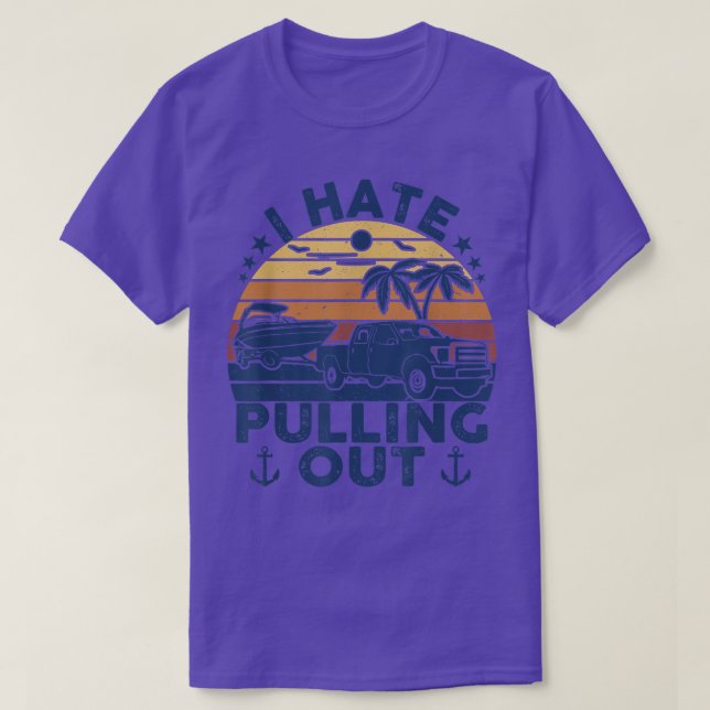 I hate pulling out Retro boating boat captain Moto T-Shirt (Design Front)