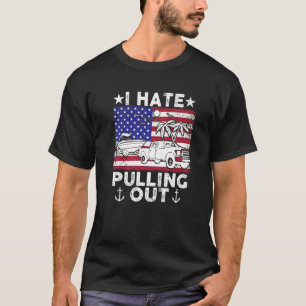 I hate pulling out Retro boating boat captain Moto T-Shirt