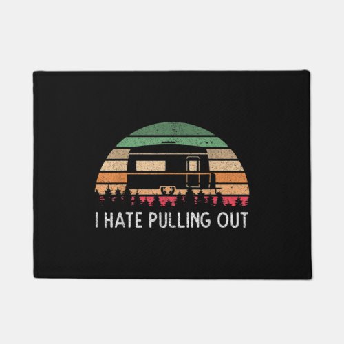 I Hate Pulling Out Retro Camping Doormat