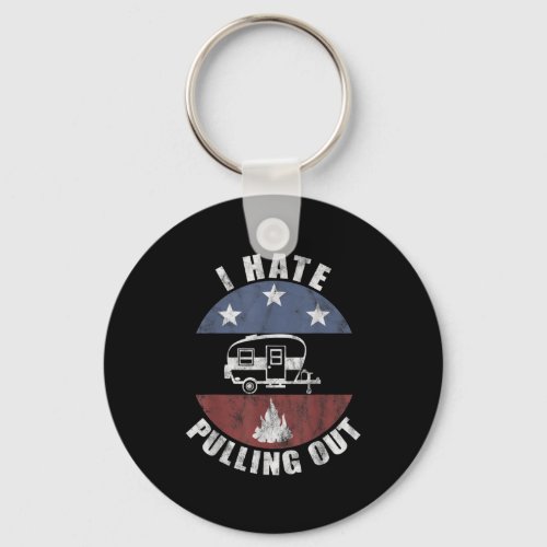 I Hate Pulling Out Retro Travel Trailer Vintage Keychain