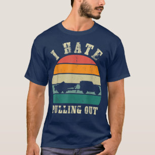 I hate Pulling out Sunset Funny Boating T-Shirt