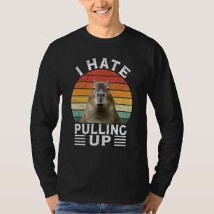I Hate Pulling Up Capybara gort Meme Rodent Vinta T-Shirt