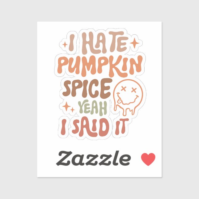I hate pumpkin spice yeah I said it retro groovy  Sticker (Sheet)