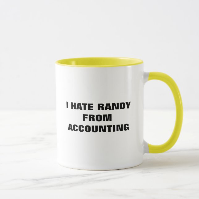 I HATE RANDY FROM ACCOUNTING MUG (Right)