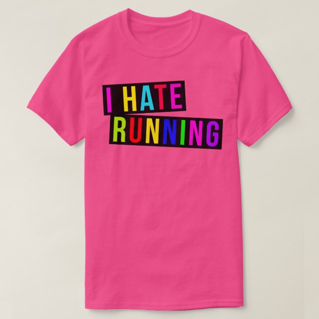 I HATE RUNNING (2)  T-Shirt (Design Front)