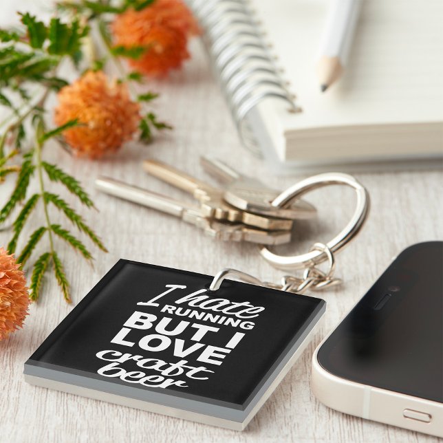 I Hate Running But I Love Craft Beer  Keychain (Creator Uploaded)