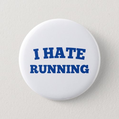 I Hate Running Button