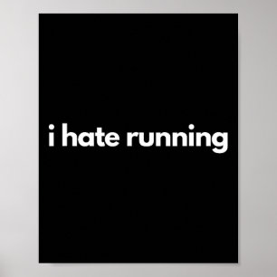 I Hate Running Funny Gym Pump Cover Fitness Humor  Poster