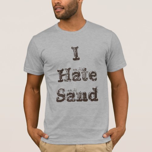 I Hate Sand Funny Military T_Shirt