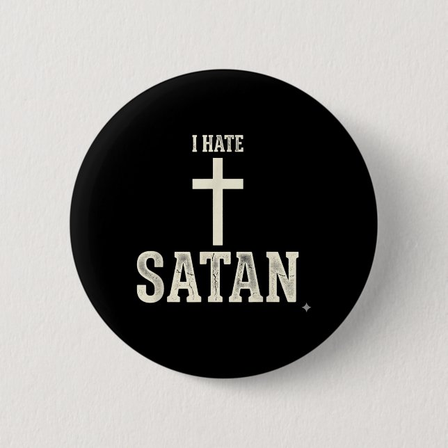 I Hate Satan Button (Front)