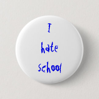 i hate school button