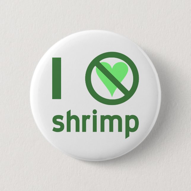 I Hate Shrimp No Love Pinback Button (Front)