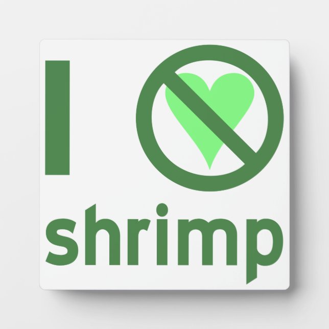 I Hate Shrimp No Love Plaque (Front)