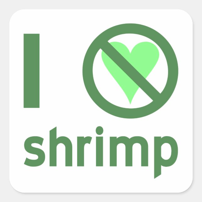 I Hate Shrimp No Love Square Sticker (Front)