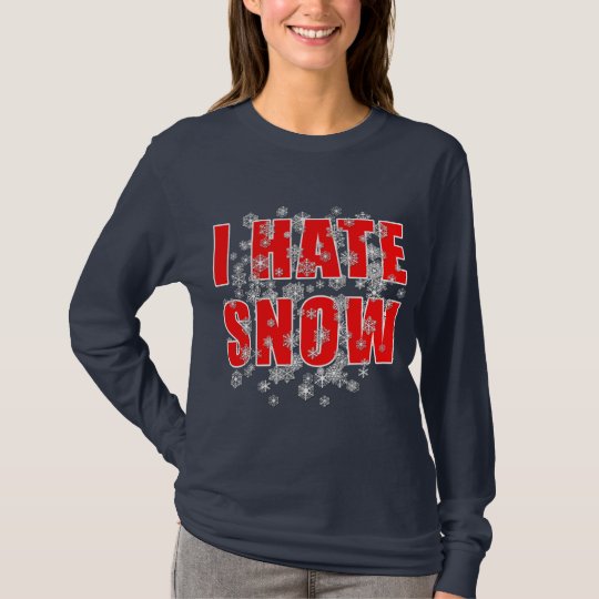 I Hate Snow T-Shirt