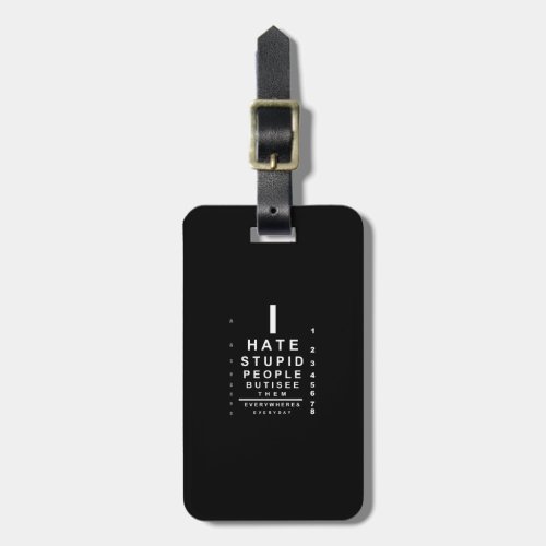 I hate stupid people eye chart luggage tag