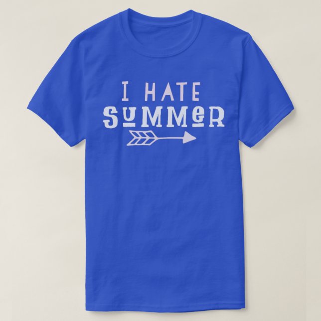 I Hate Summer  T-Shirt (Design Front)