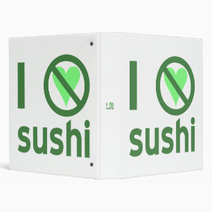 I Hate Sushi No Love 3 Ring Binder