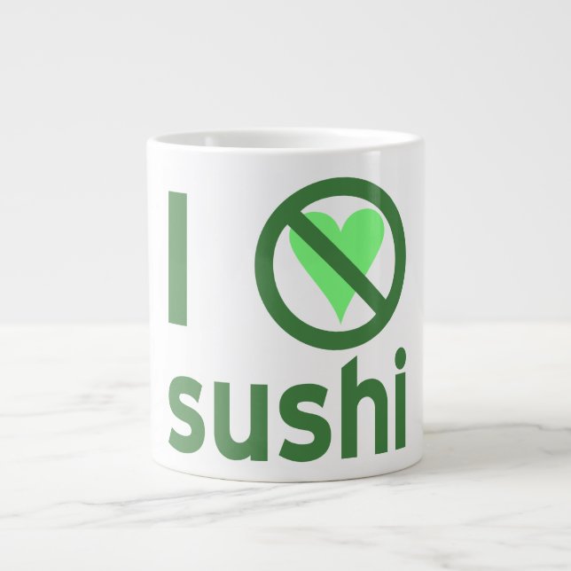 I Hate Sushi No Love  Giant Coffee Mug (Front)