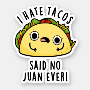 I'm Going to Taco Chance: Funny Taco Food Puns' Sticker