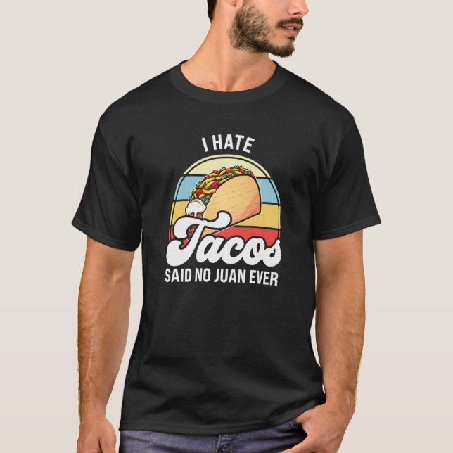 I hate tacos said no juan ever tacos Premium T-Shirt (Front)