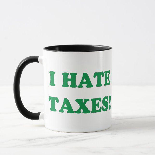 I Hate Taxes Mug (Left)