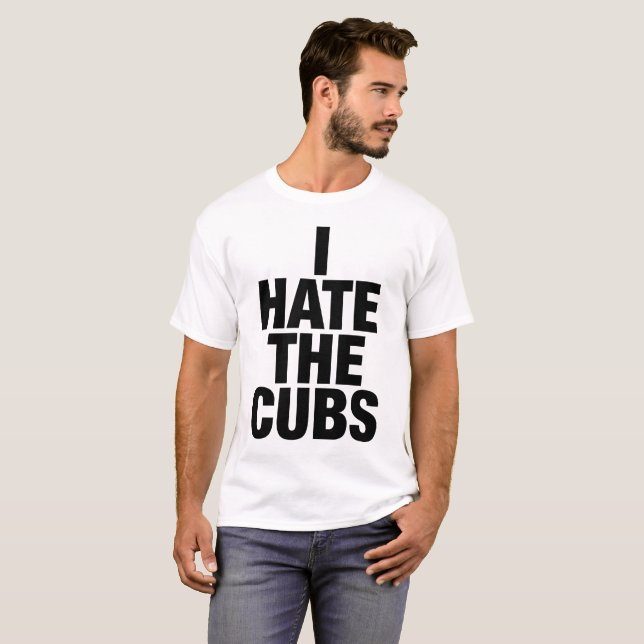 I Hate the Cubs T-shirt (Front Full)