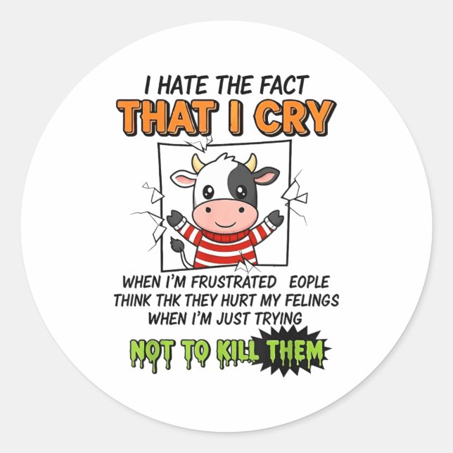 I Hate The Fact That I Cry When I'm Frustrated Peo Classic Round Sticker (Front)