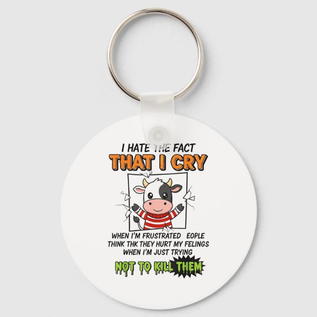 I Hate The Fact That I Cry When I'm Frustrated Peo Keychain (Front)