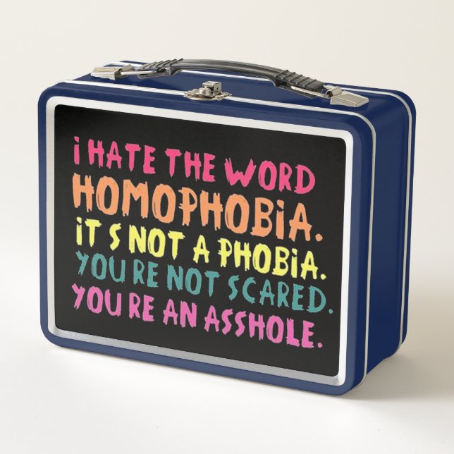 I hate the word homophobia... metal lunch box (Front)