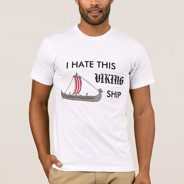 I hate this viking ship T-Shirt (Front)