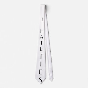 I HATE TIES